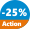 Action -25%